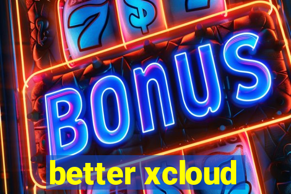 better xcloud