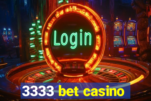 3333 bet casino