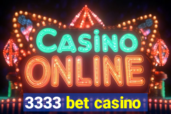 3333 bet casino