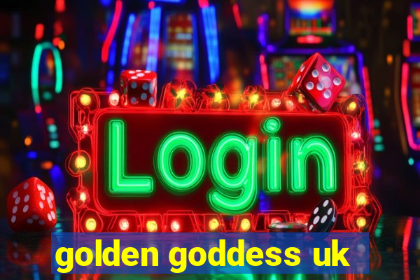 golden goddess uk