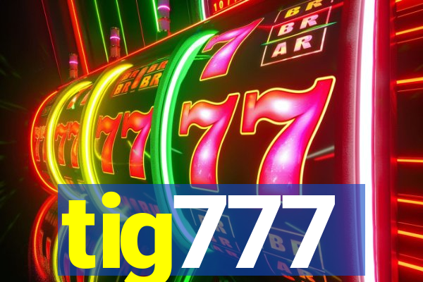 tig777