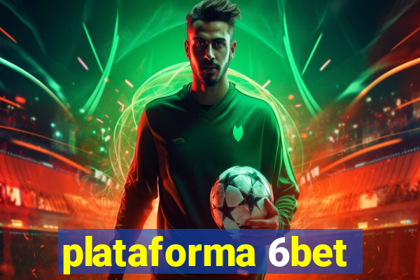 plataforma 6bet