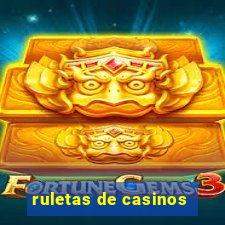 ruletas de casinos