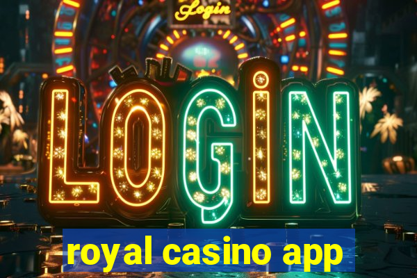 royal casino app