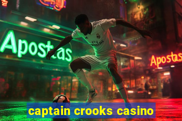 captain crooks casino