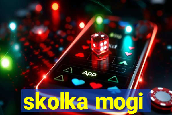 skolka mogi