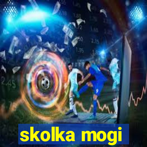 skolka mogi