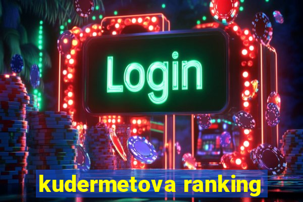 kudermetova ranking