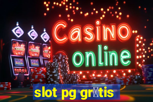 slot pg gr谩tis