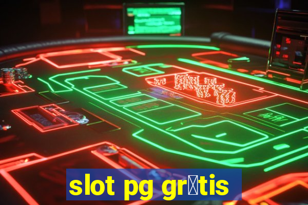 slot pg gr谩tis