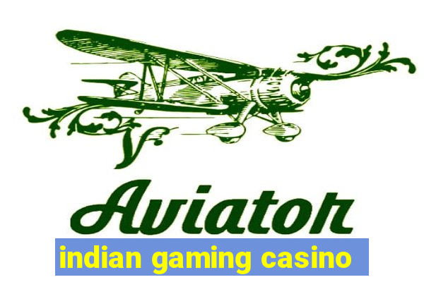 indian gaming casino