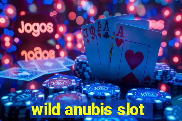 wild anubis slot