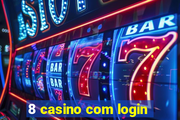 8 casino com login