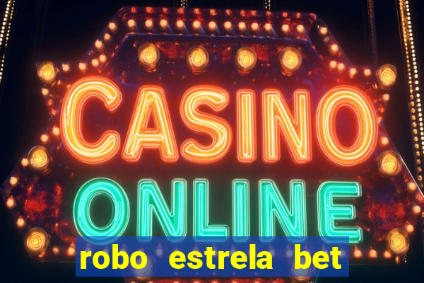 robo estrela bet aviator gratis