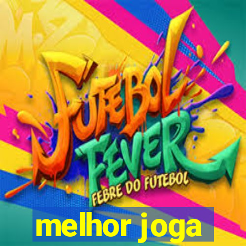 melhor joga