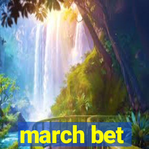 march bet