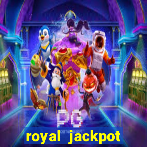 royal jackpot casino machines