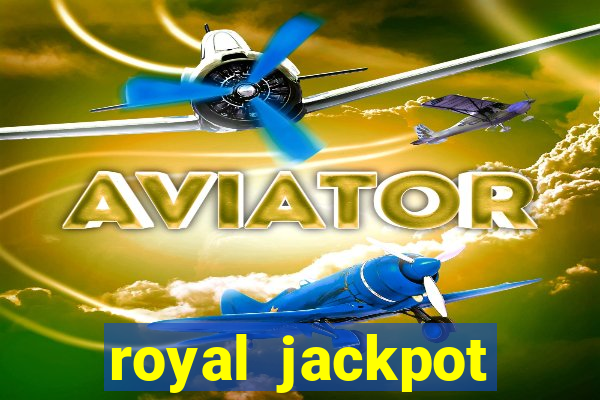 royal jackpot casino machines