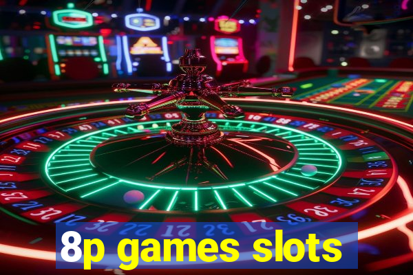 8p games slots