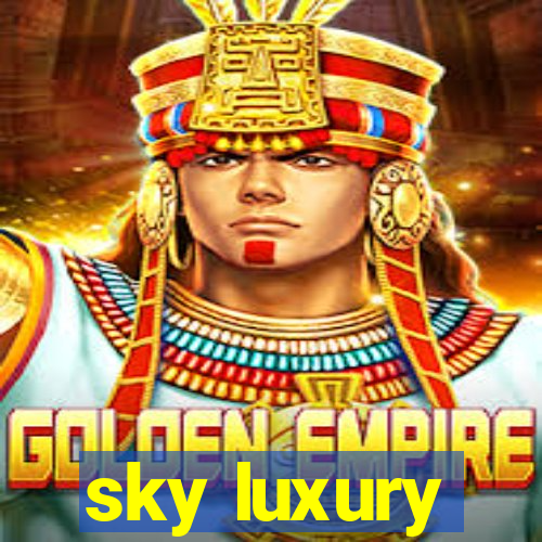 sky luxury