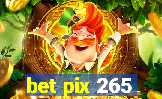 bet pix 265