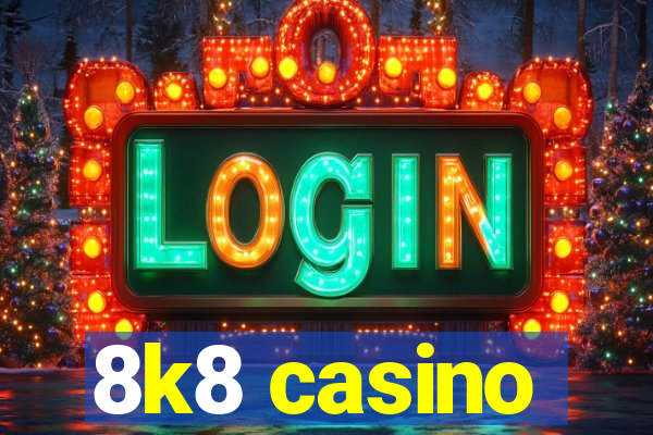 8k8 casino