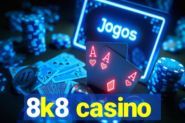 8k8 casino