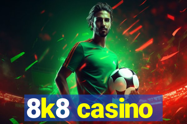 8k8 casino