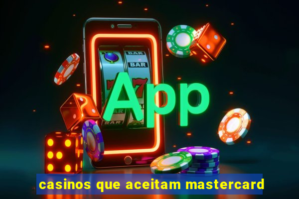 casinos que aceitam mastercard