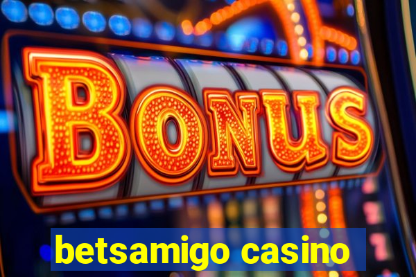 betsamigo casino