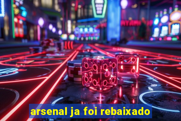 arsenal ja foi rebaixado