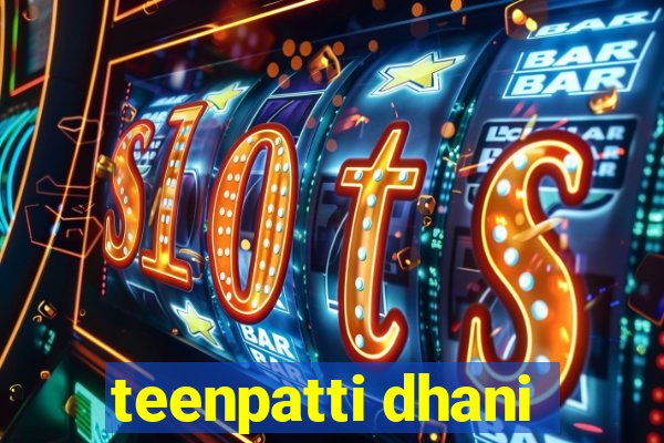 teenpatti dhani