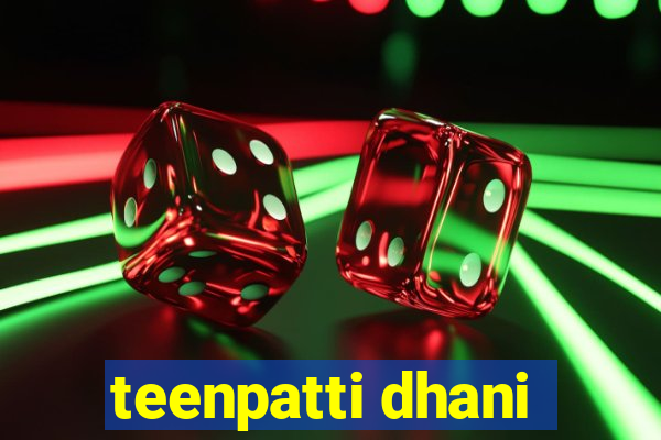 teenpatti dhani