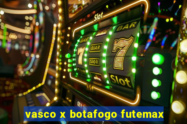 vasco x botafogo futemax