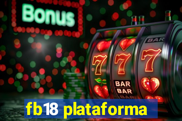 fb18 plataforma