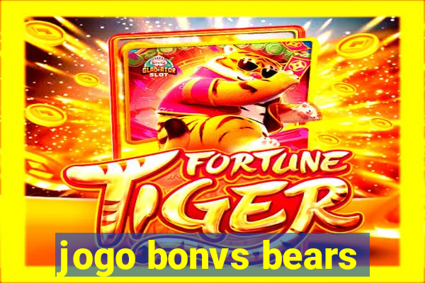 jogo bonvs bears