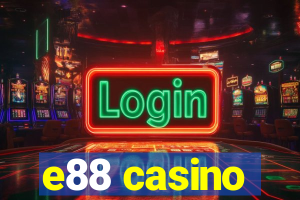 e88 casino