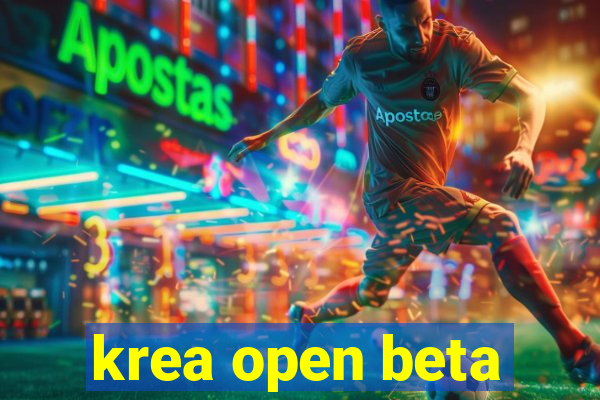 krea open beta