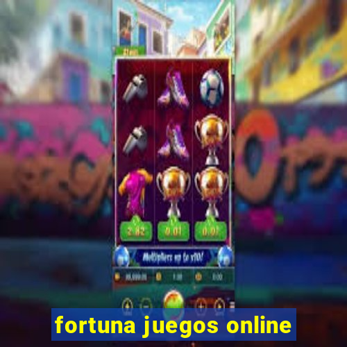 fortuna juegos online