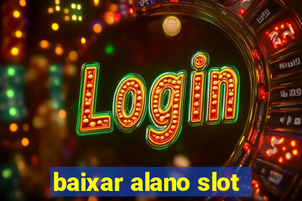 baixar alano slot