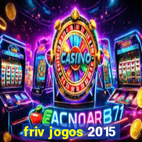 friv jogos 2015