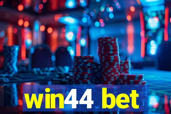 win44 bet