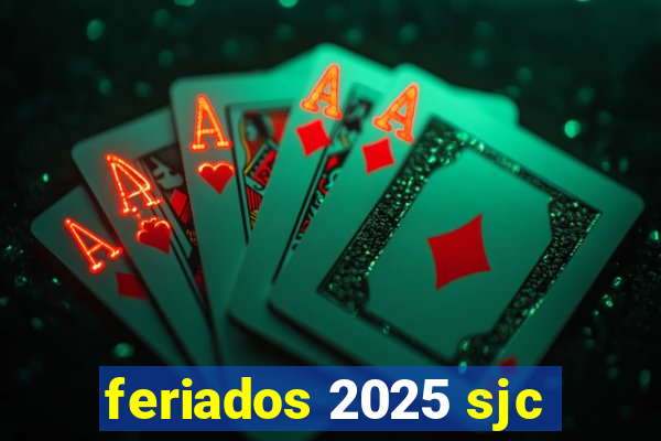 feriados 2025 sjc