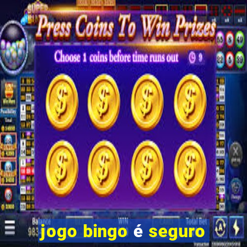 jogo bingo é seguro