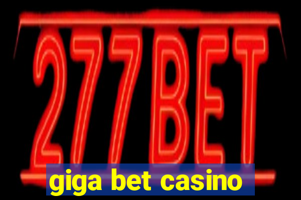 giga bet casino