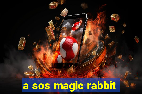 a sos magic rabbit