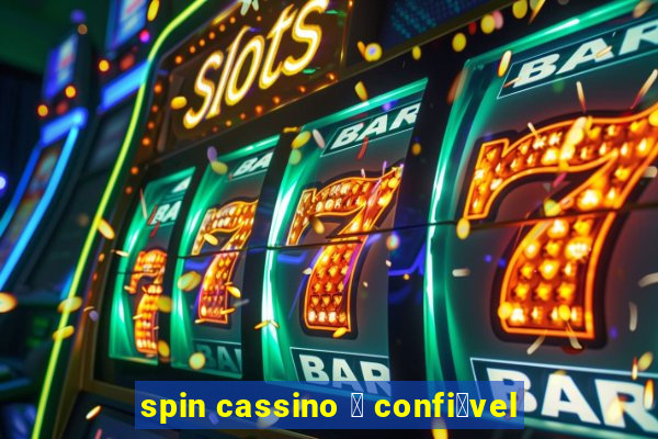 spin cassino 茅 confi谩vel