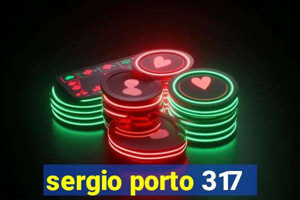 sergio porto 317