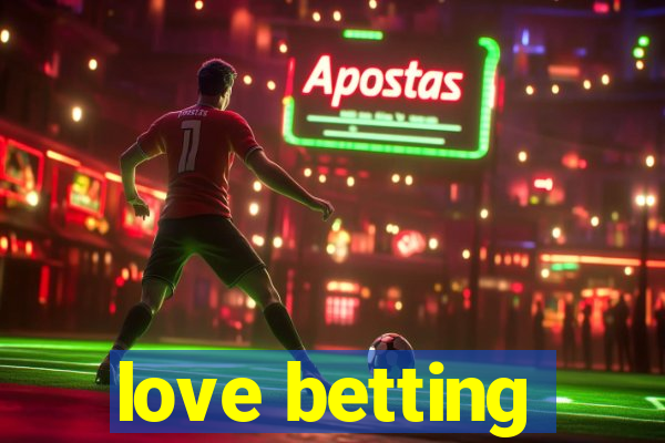 love betting