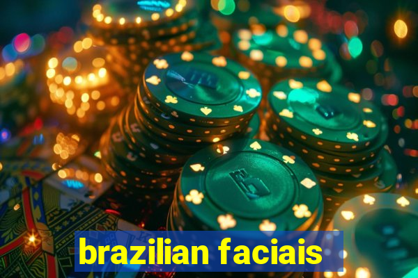 brazilian faciais